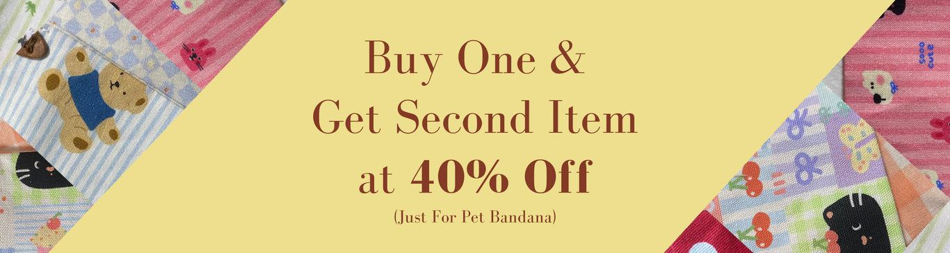 buy one and get second item at 40% off (just for pet bandana)